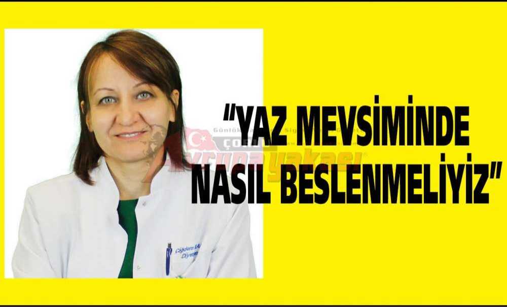 “Yaz Mevsiminde Nasıl Beslenmeliyiz”
