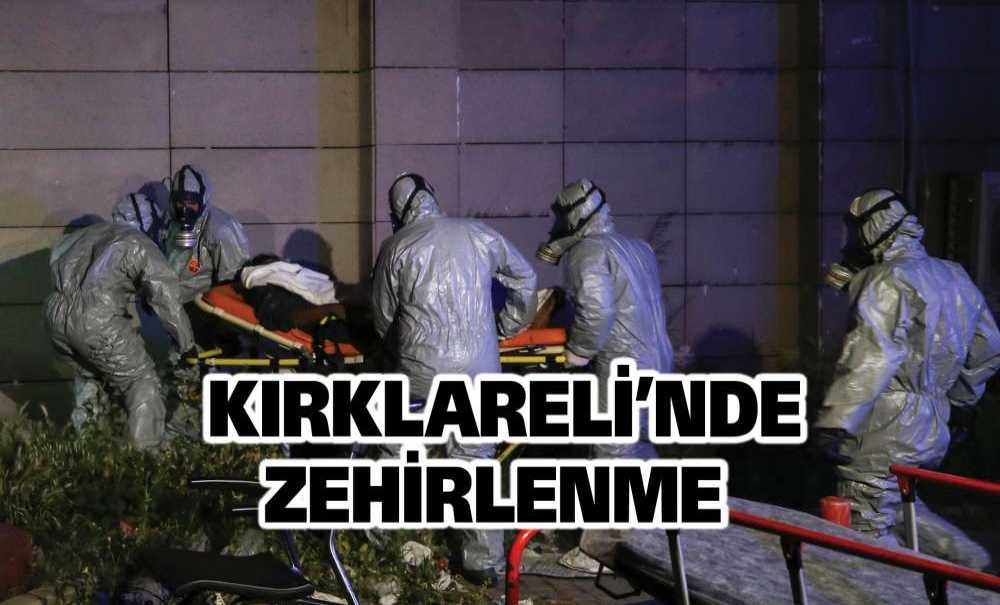 Kırklareli'nde Zehirlenme