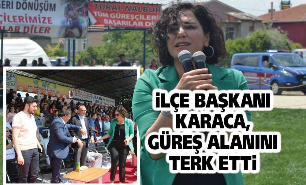 İlçe Başkanı Karaca, Güreş Alanını Terk Etti