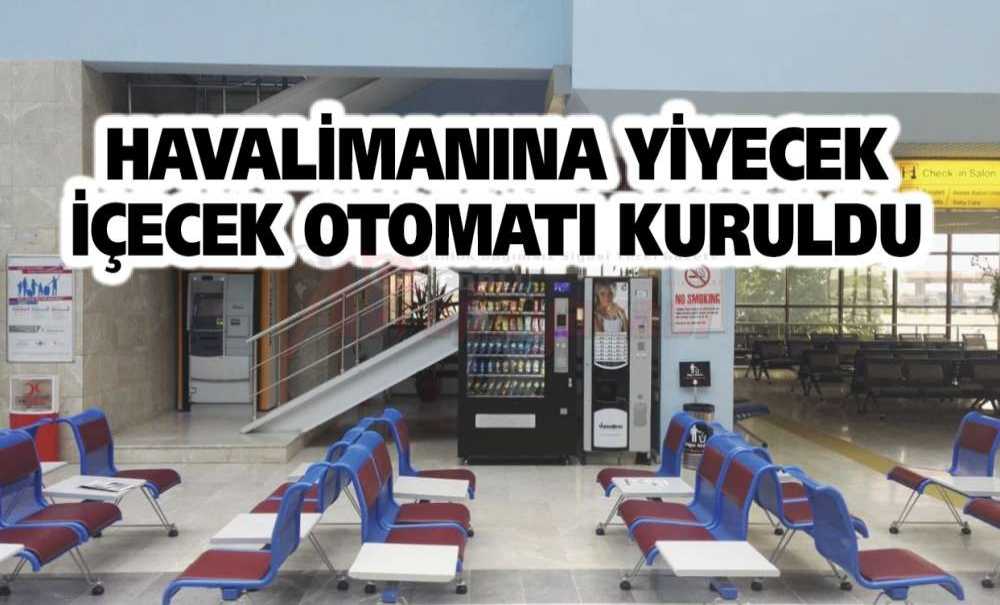 Havalimanına Yiyecek İçecek Otomatı Kuruldu