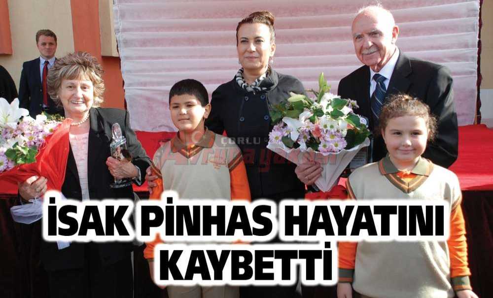 İsak Pinhas Hayatını Kaybetti
