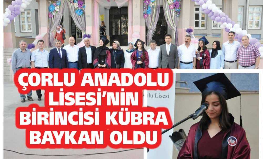 Çorlu Anadolu Lisesi'nin Birincisi Kübra Baykan Oldu