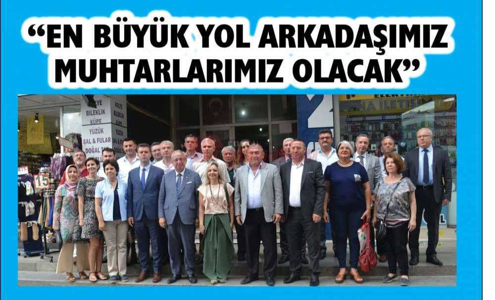 “En Büyük Yol Arkadaşımız Muhtarlarımız Olacak”