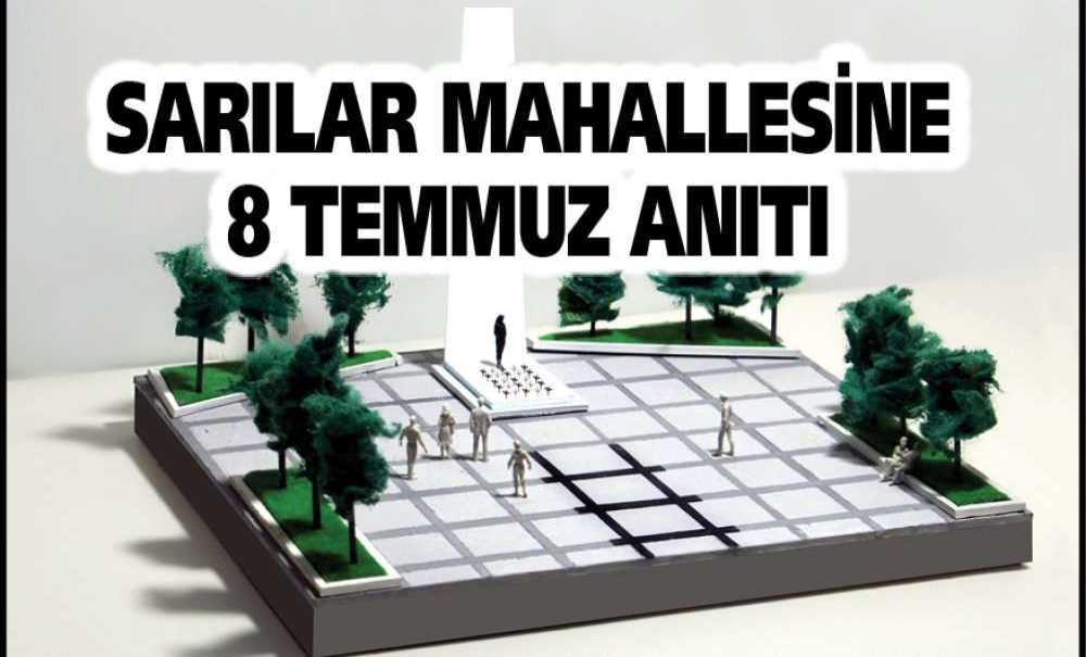 Sarılar Mahallesine 8 Temmuz Anıtı