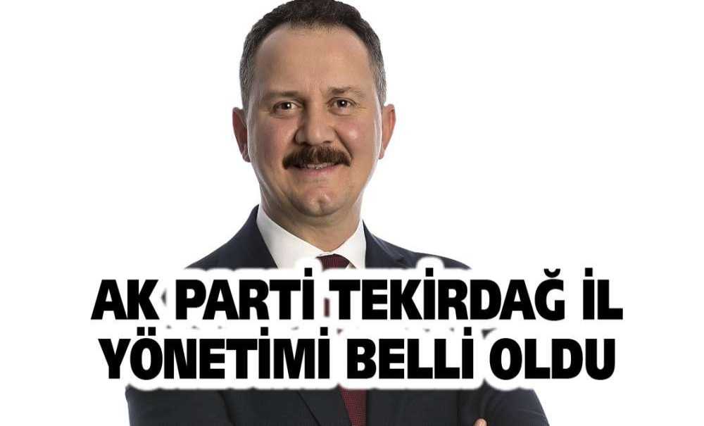 Ak Parti Tekirdağ İl Yönetimi Belli Oldu