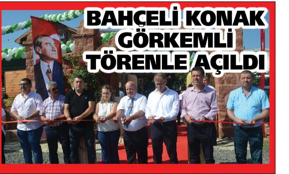 Bahçeli Konak Görkemli Törenle Açıldı