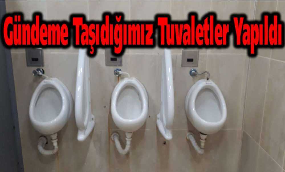 Gündeme Taşıdığımız Tuvaletler Yapıldı