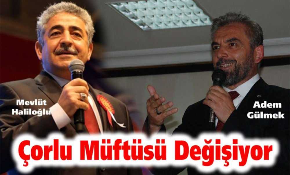 Çorlu Müftüsü Değişiyor
