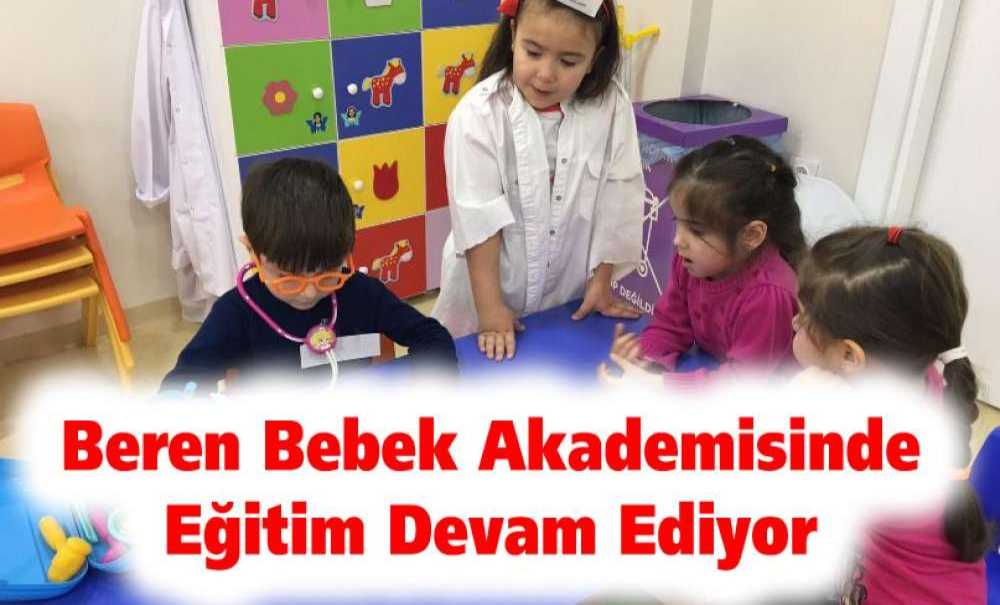 Beren Bebek Akademisinde Eğitim Devam Ediyor