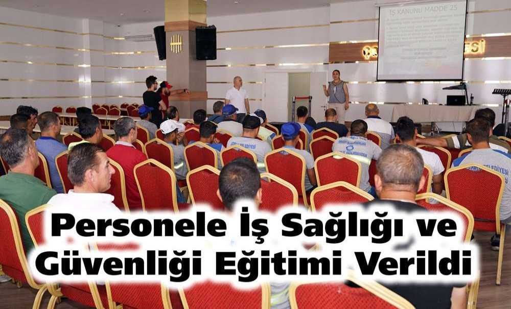 Personele İş Sağlığı Ve Güvenliği Eğitimi Verildi