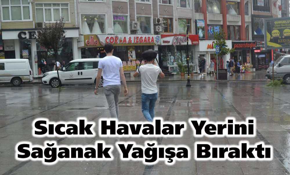 Sıcak Havalar Yerini Sağanak Yağışa Bıraktı