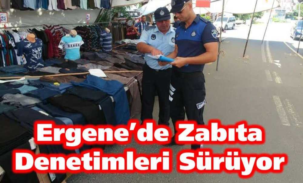 Ergene'de Zabıta Denetimleri Sürüyor