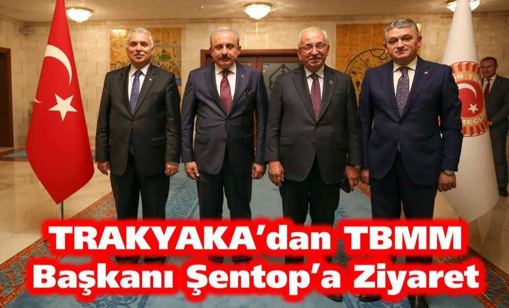 Trakyaka'dan Tbmm Başkanı Şentop'a Ziyaret