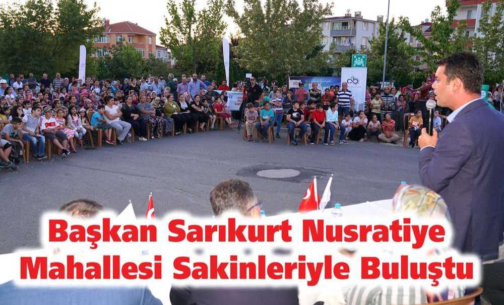 Başkan Sarıkurt Nusratiye Mahallesi Sakinleriyle Buluştu