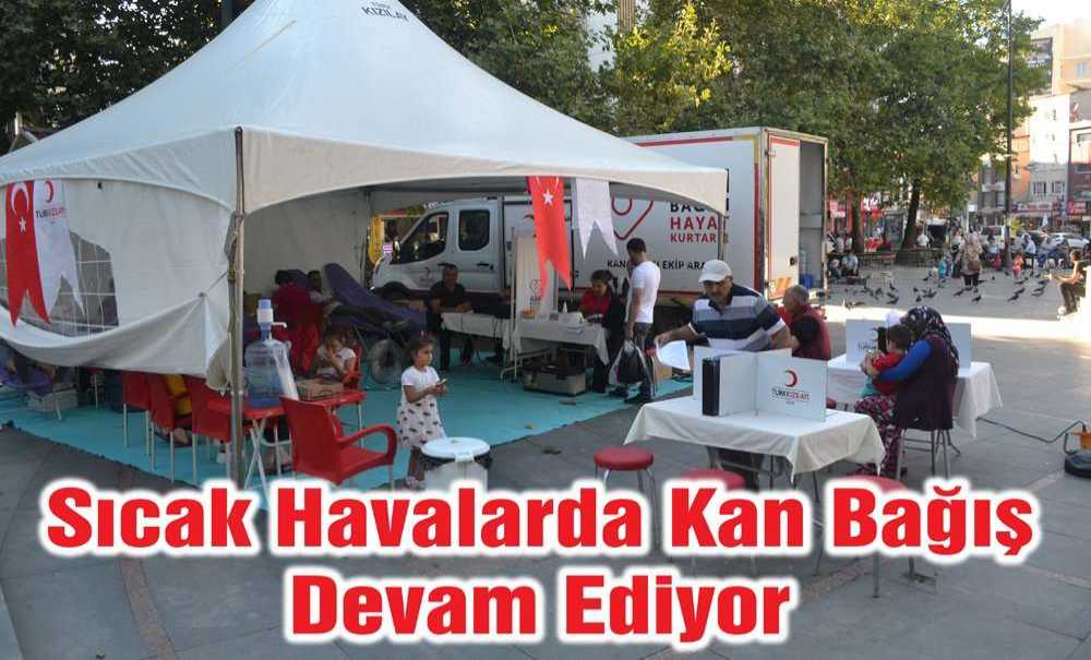 Sıcak Havalarda Kan Bağış Devam Ediyor