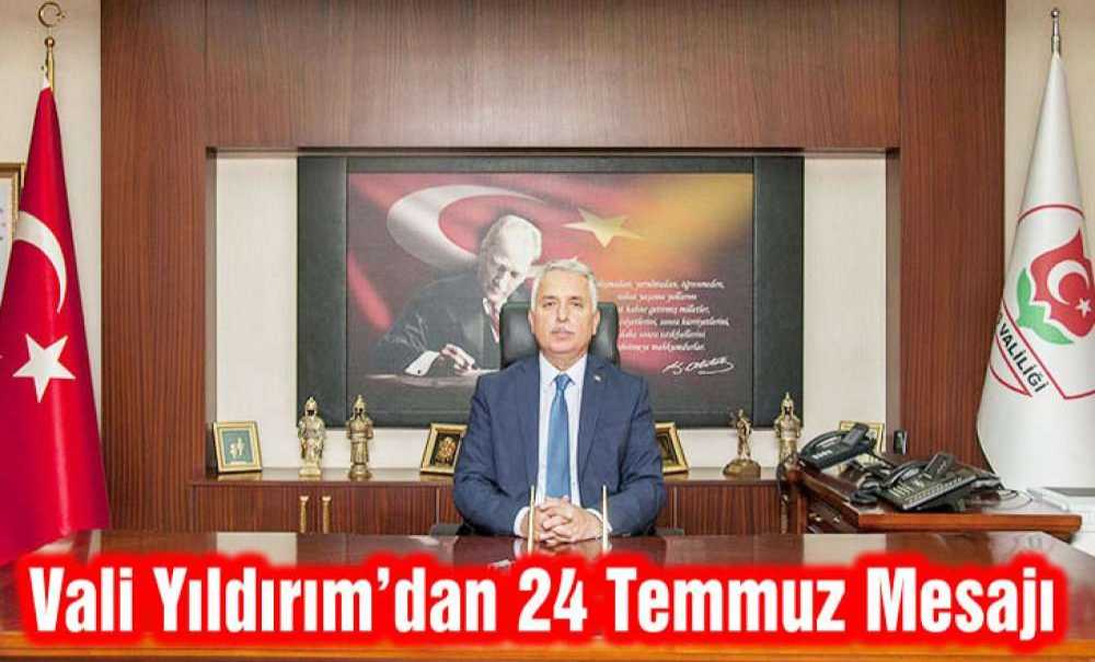 Vali Yıldırım'dan 24 Temmuz Mesajı