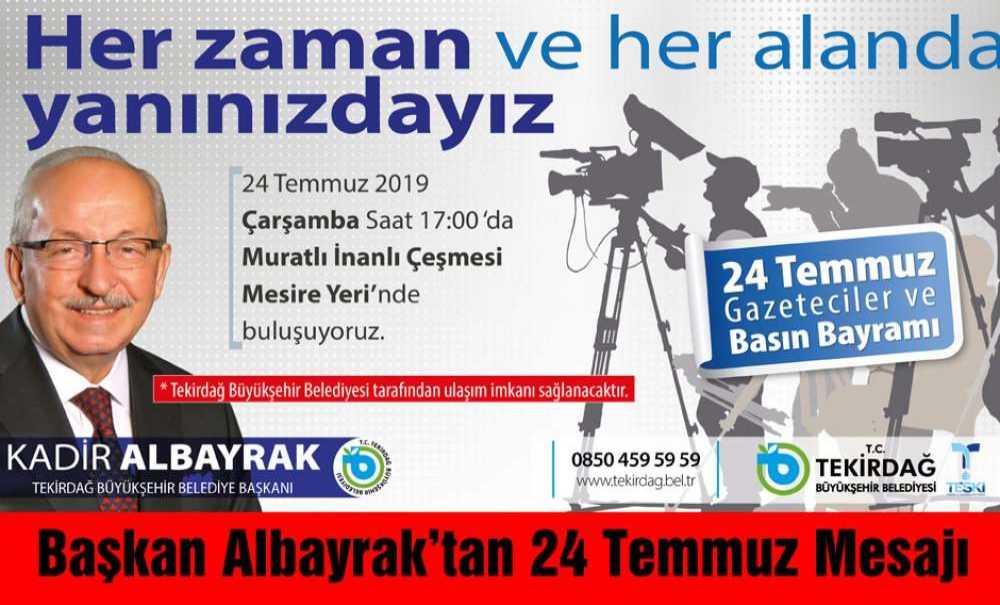 Başkan Albayrak'tan 24 Temmuz Mesajı