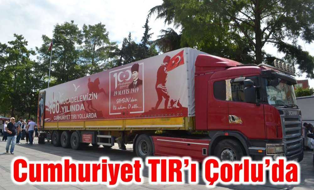 Cumhuriyet Tir'ı Çorlu'da