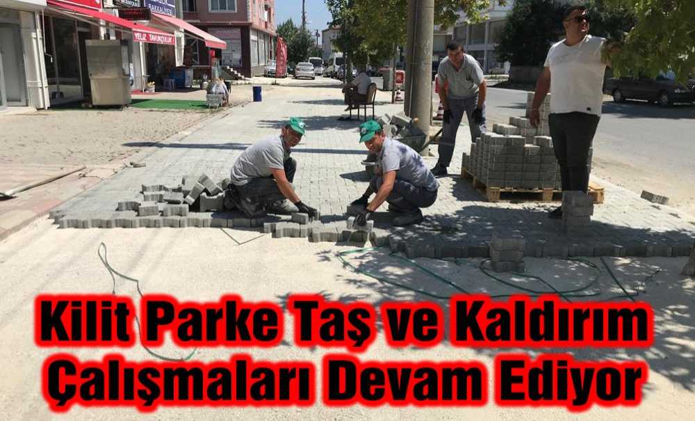 Kilit Parke Taş Ve Kaldırım Çalışmaları Devam Ediyor
