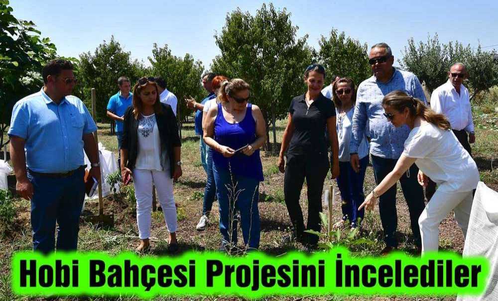 Hobi Bahçesi Projesini İncelediler