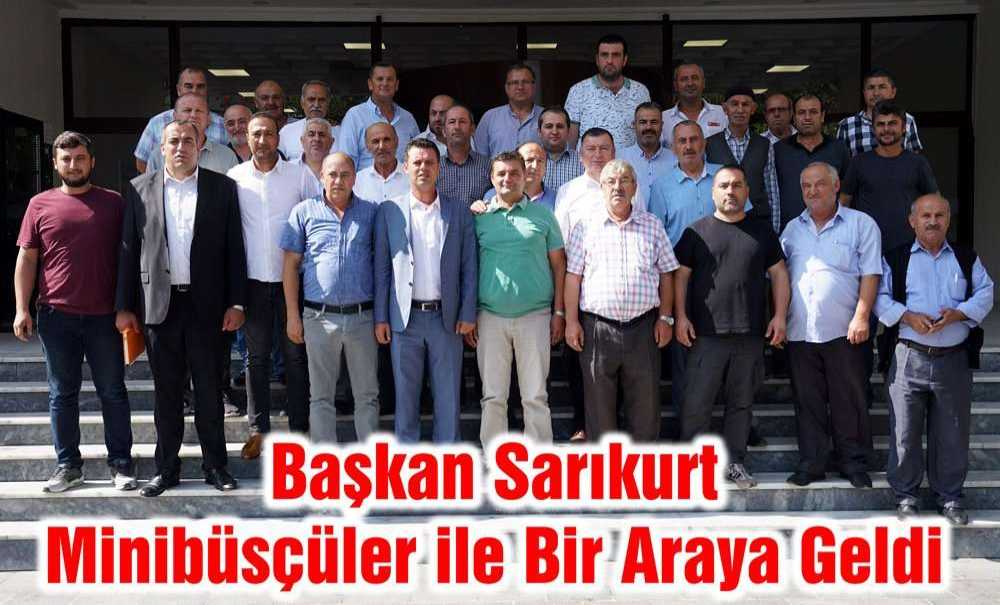 Başkan Sarıkurt Minibüsçüler Ile Bir Araya Geldi