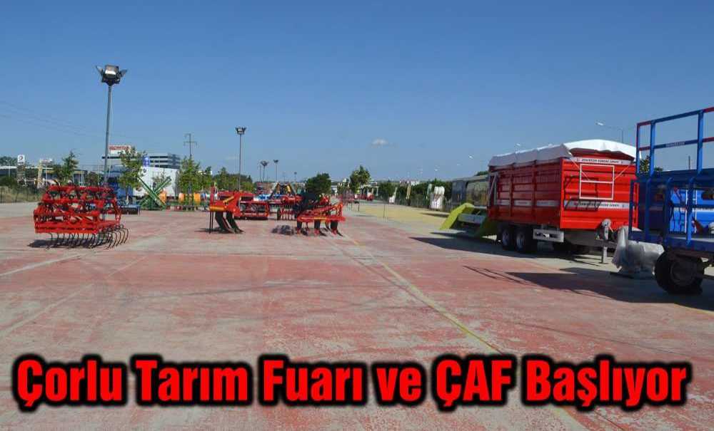 Çorlu Tarım Fuarı Ve Çaf Başlıyor
