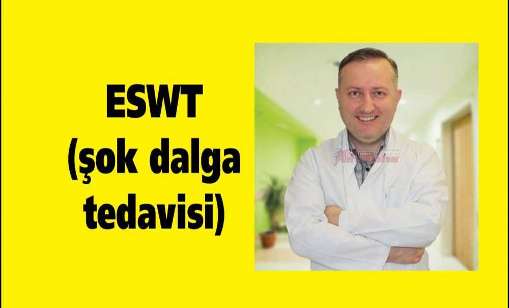 Eswt (Şok Dalga Tedavisi)