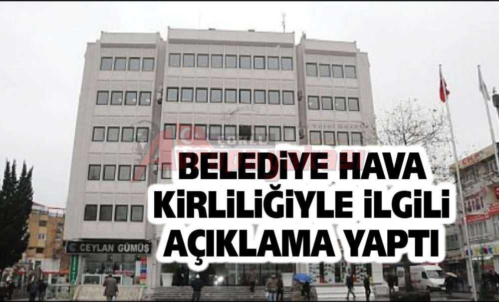 Belediye Hava Kirliliğiyle İlgili Açıklama Yaptı