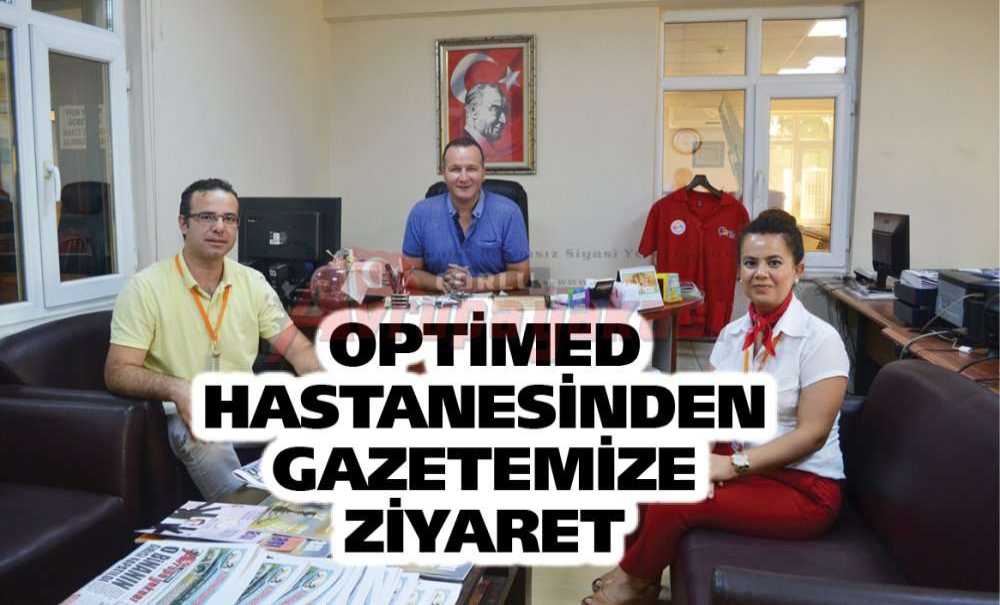 Optimed Hastanesinden Gazetemize Ziyaret