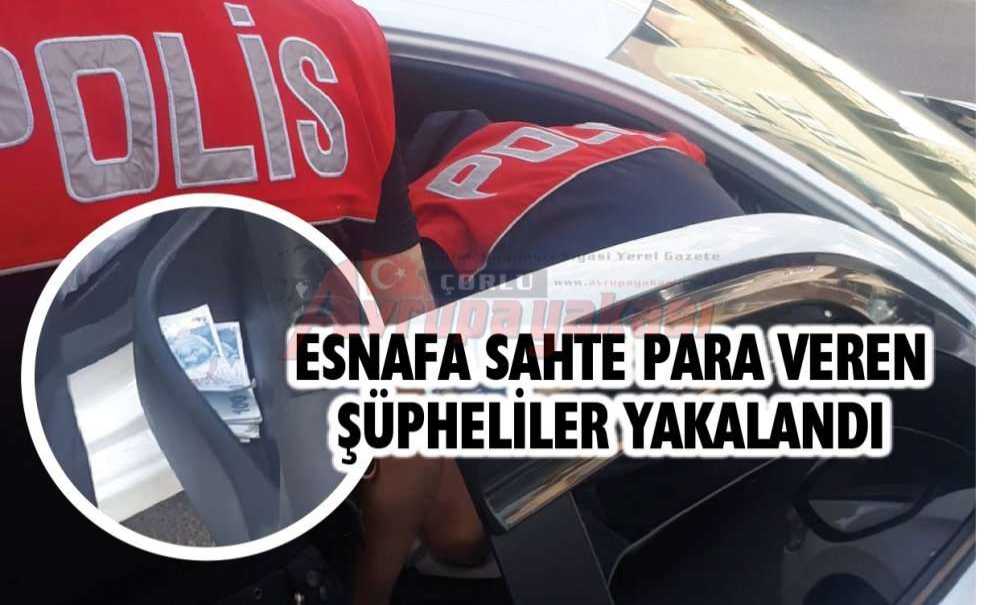 Esnafa Sahte Para Veren Şüpheliler Yakalandı