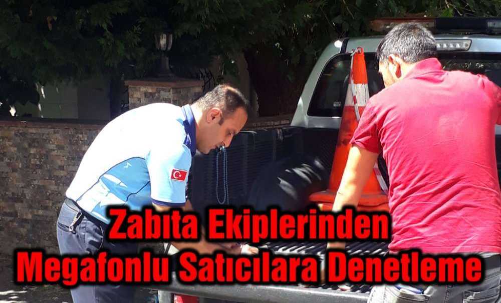 Zabıta Ekiplerinden Megafonlu Satıcılara Denetleme