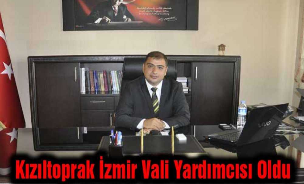 Kızıltoprak İzmir Vali Yardımcısı Oldu