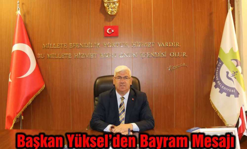 Başkan Yüksel'den Bayram Mesajı