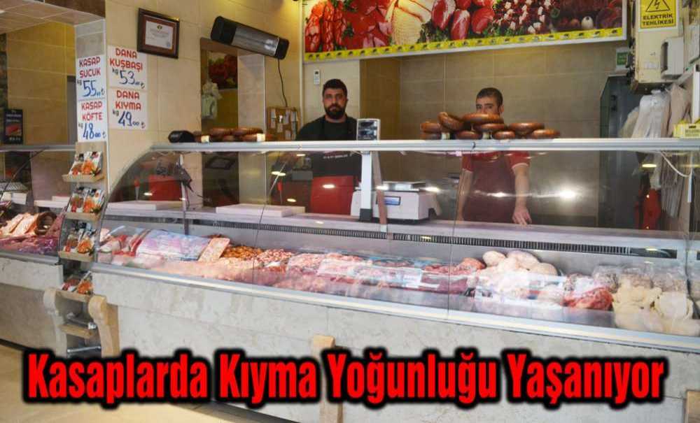 Kasaplarda Kıyma Yoğunluğu Yaşanıyor