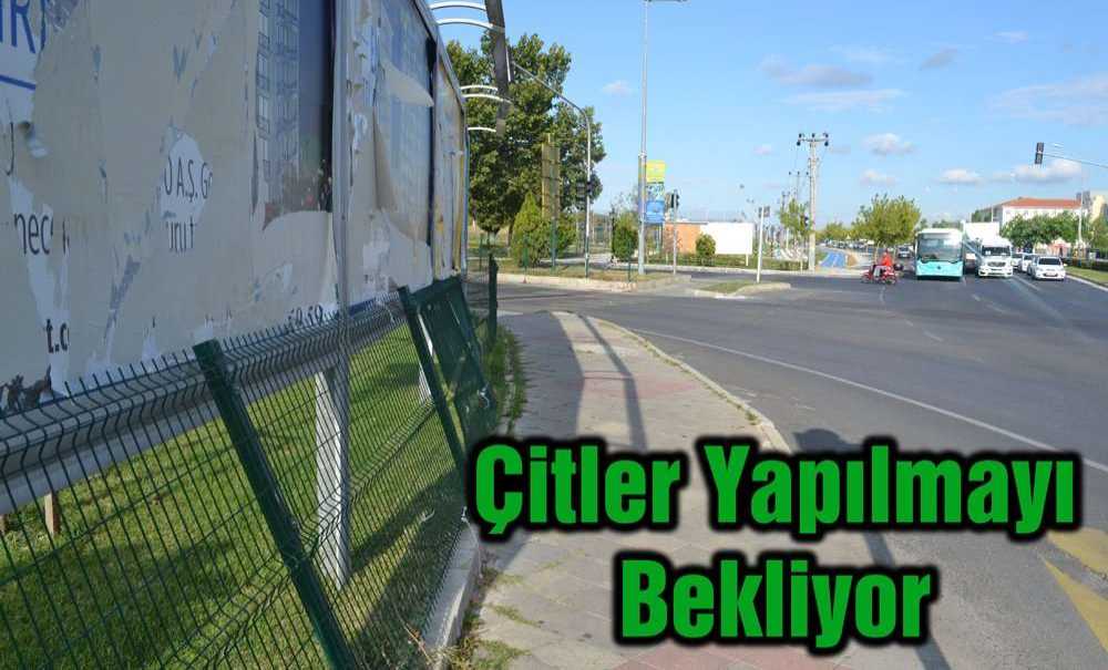 Çitler Yapılmayı Bekliyor