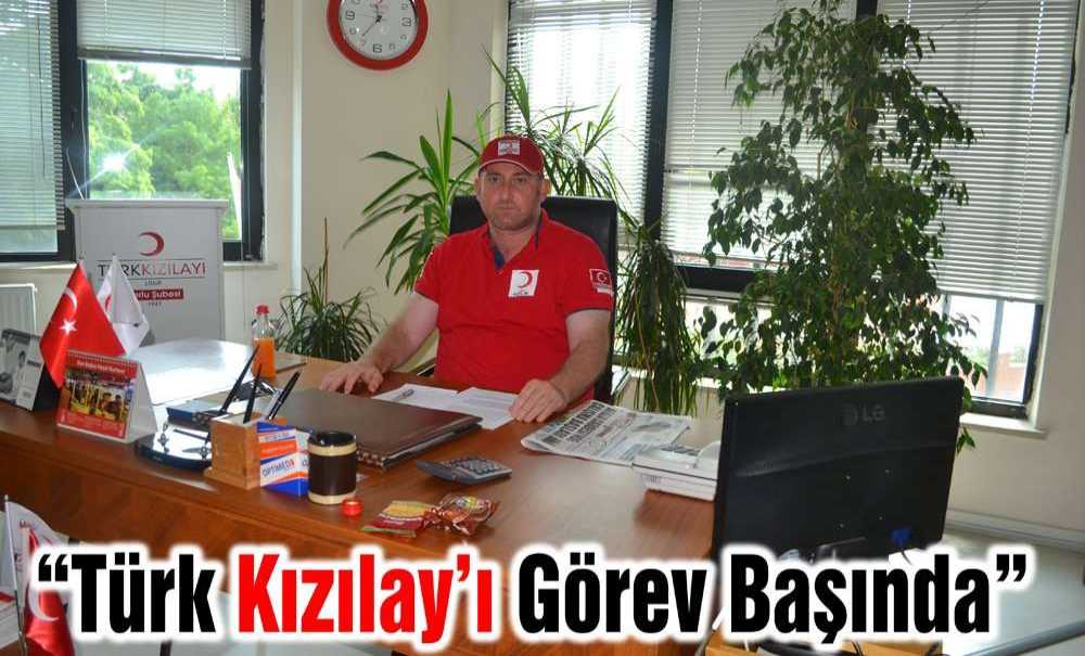 “Türk Kızılay'ı Görev Başında”