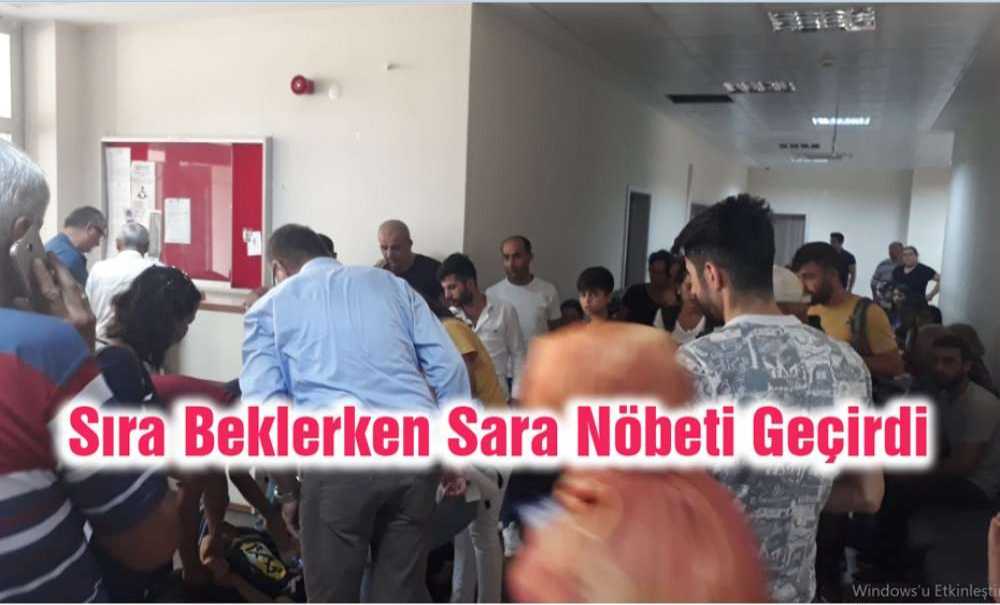 Sıra Beklerken Sara Nöbeti Geçirdi