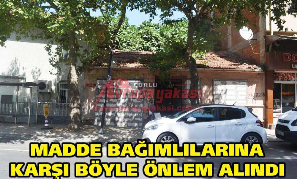 Madde Bağımlılarına Karşı Böyle Önlem Alındı