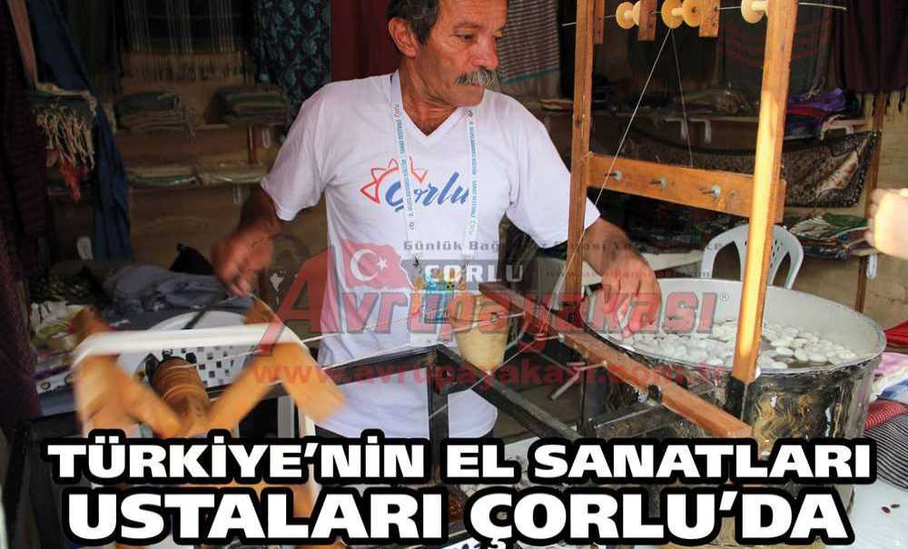 Türkiye'nin El Sanatları Ustaları Çorlu'da