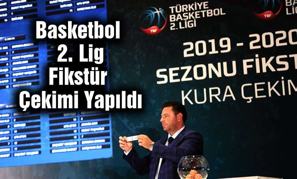 Basketbol 2. Lig Fikstür Çekimi Yapıldı