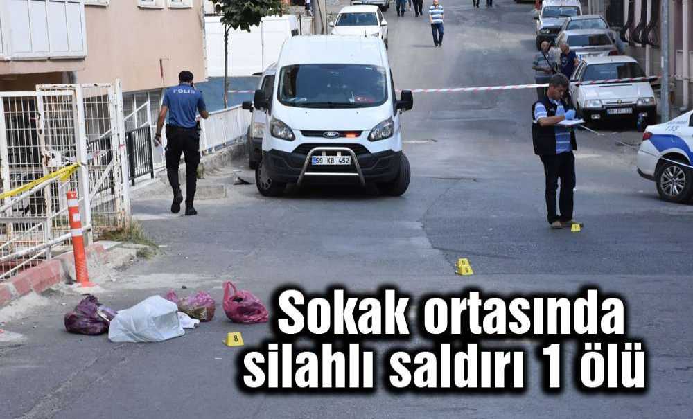 Sokak Ortasında Silahlı Saldırı: 1 Ölü