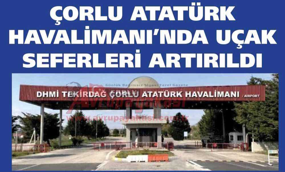 Çorlu Atatürk Havalimanı'nda Uçak Seferleri Artırıldı