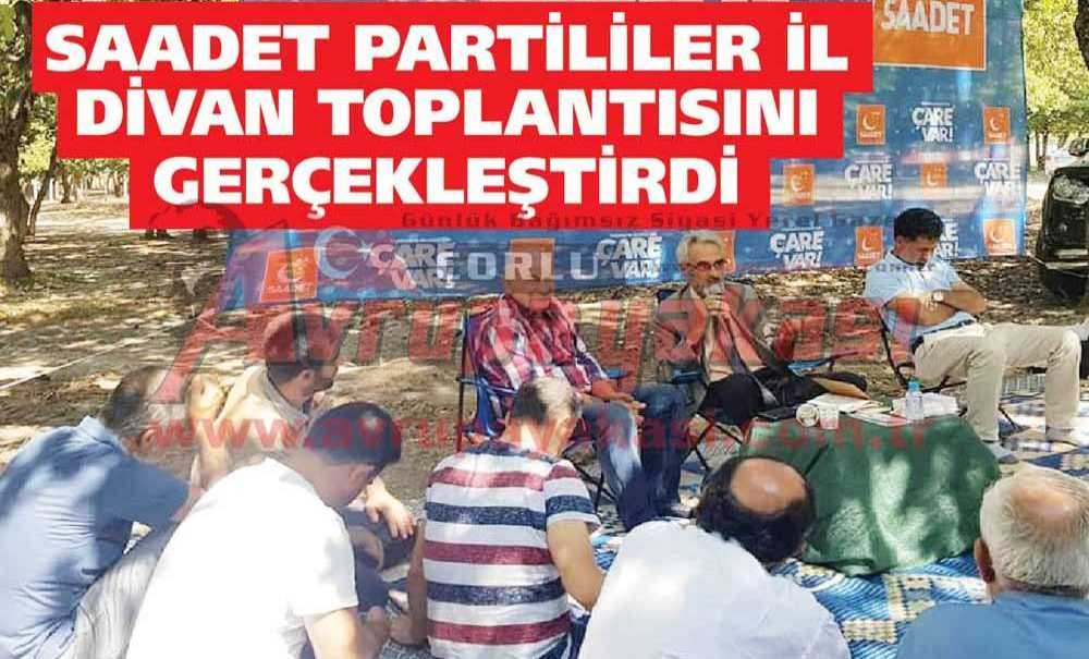 Saadet Partililer İl Divan Toplantısını Gerçekleştirdi