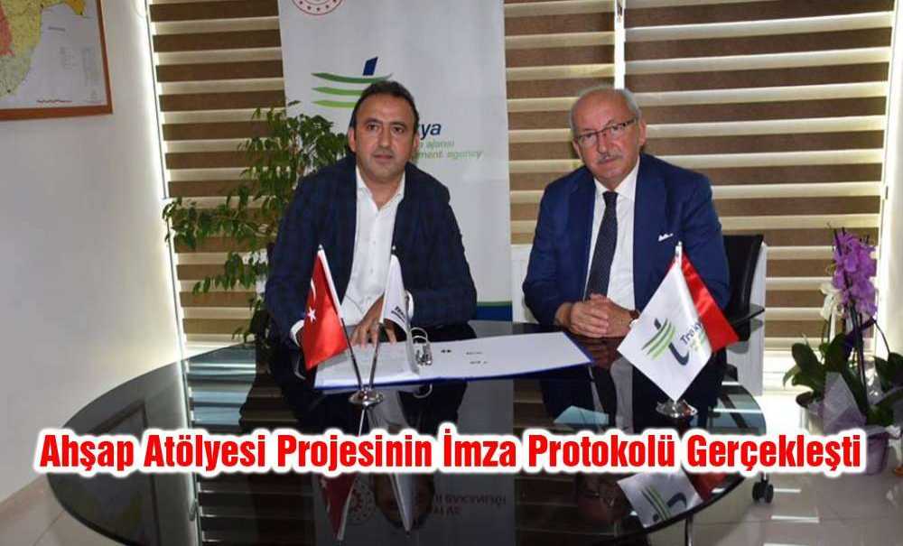 Ahşap Atölyesi Projesinin İmza Protokolü Gerçekleşti