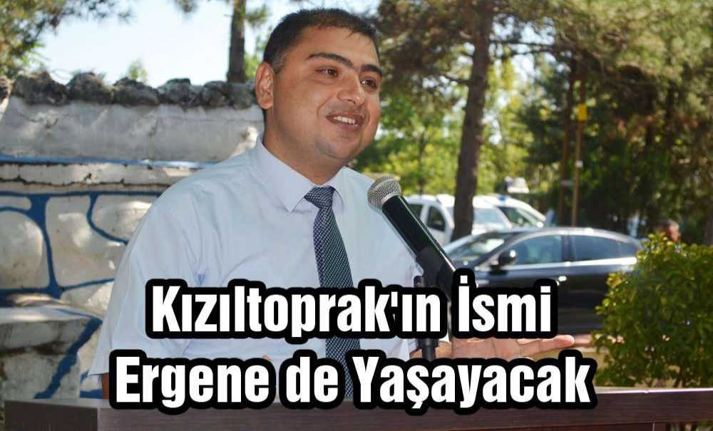 Kızıltoprak'ın İsmi Ergene İlçesi'nde Yaşayacak