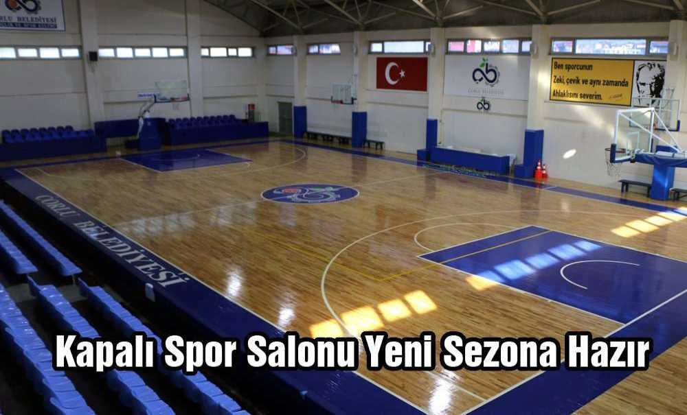 Kapalı Spor Salonu Yeni Sezona Hazır