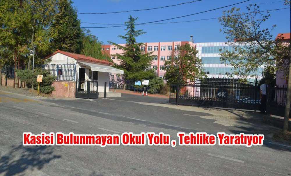 Kasisi Bulunmayan Okul Yolu, Tehlike Yaratıyor