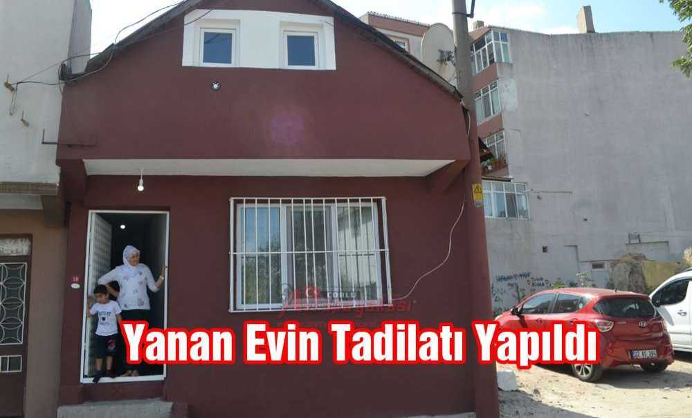 Yanan Evin Tadilatı Yapıldı