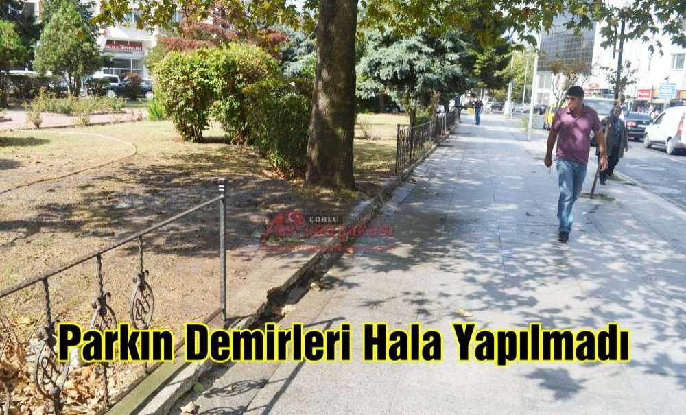 Parkın Demirleri Hala Yapılmadı