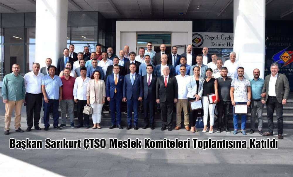 Başkan Sarıkurt Çtso Meslek Komiteleri Toplantısına Katıldı